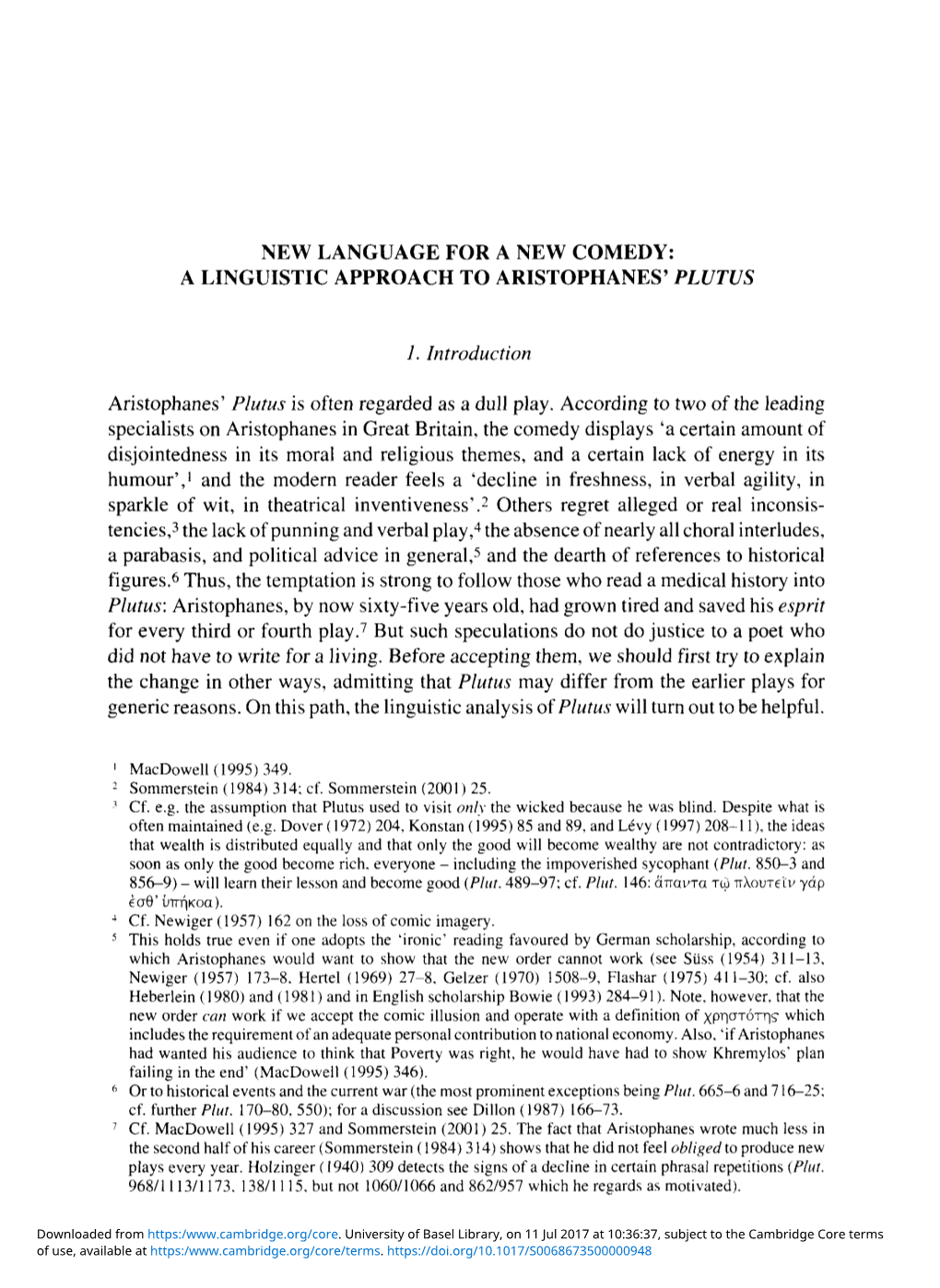 NEW LANGUAGE for a NEW COMEDY: a LINGUISTIC APPROACH to ARISTOPHANES' PLUTUS 1. Introduction Aristophanes' Plutus Is Often Regar