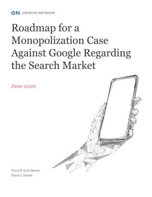 Roadmap for a Monopolization Case Against Google Regarding the Search Market