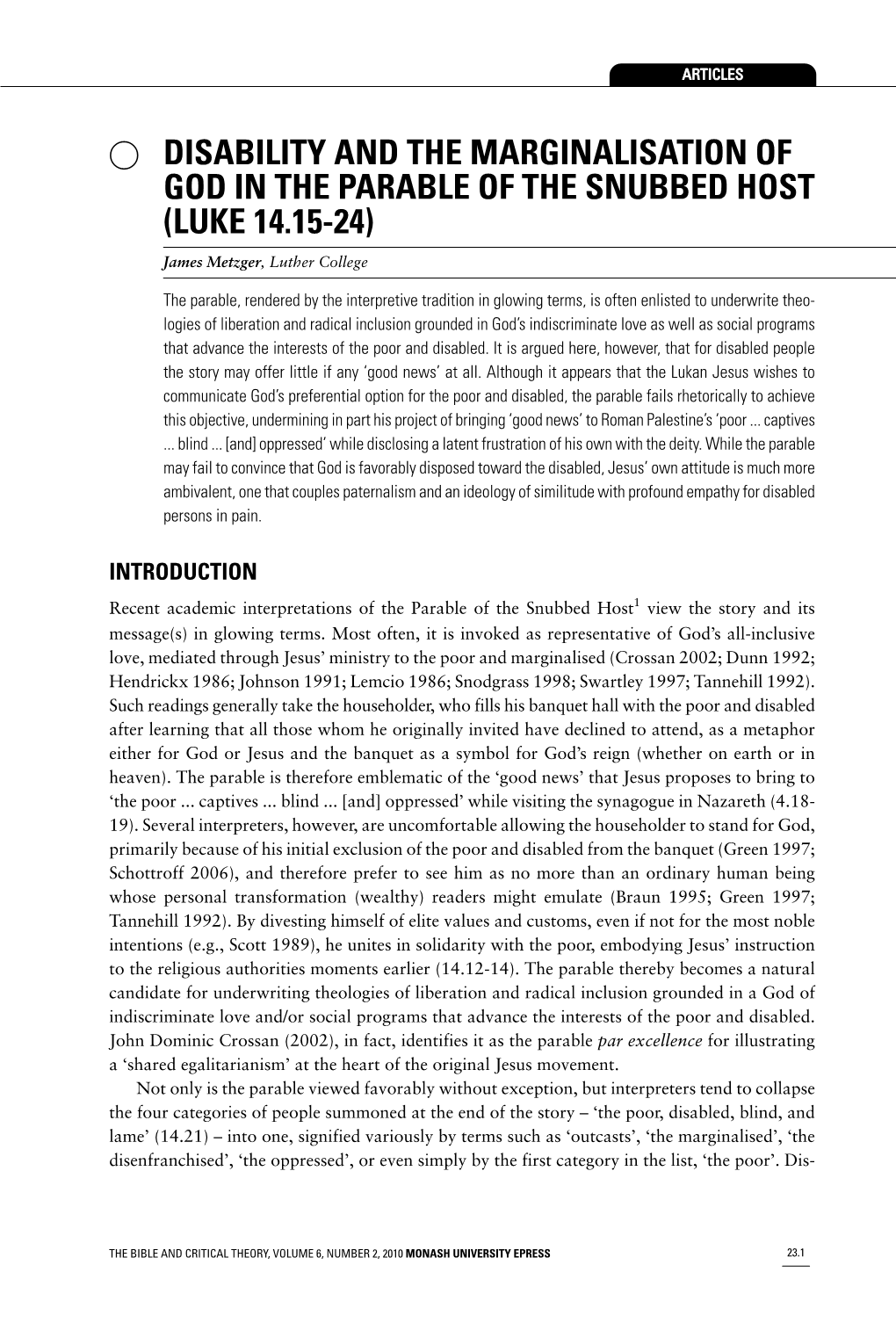 DISABILITY and the MARGINALISATION of GOD in the PARABLE of the SNUBBED HOST (LUKE 14.15-24) James Metzger, Luther College