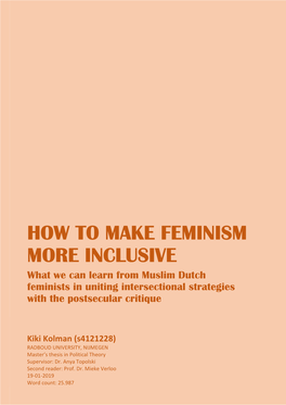 HOW to MAKE FEMINISM MORE INCLUSIVE What We Can Learn from Muslim Dutch Feminists in Uniting Intersectional Strategies with the Postsecular Critique