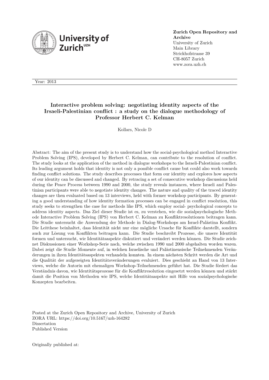 Interactive Problem Solving: Negotiating Identity Aspects of the Irsaeli-Palestinian Conflict : a Study on the Dialogue Methodology of Professor Herbert C