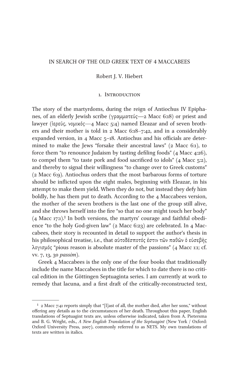 In Search of the Old Greek Text of 4 Maccabees Robert J. V. Hiebert 1. Introduction the Story of the Martyrdoms, During the Re