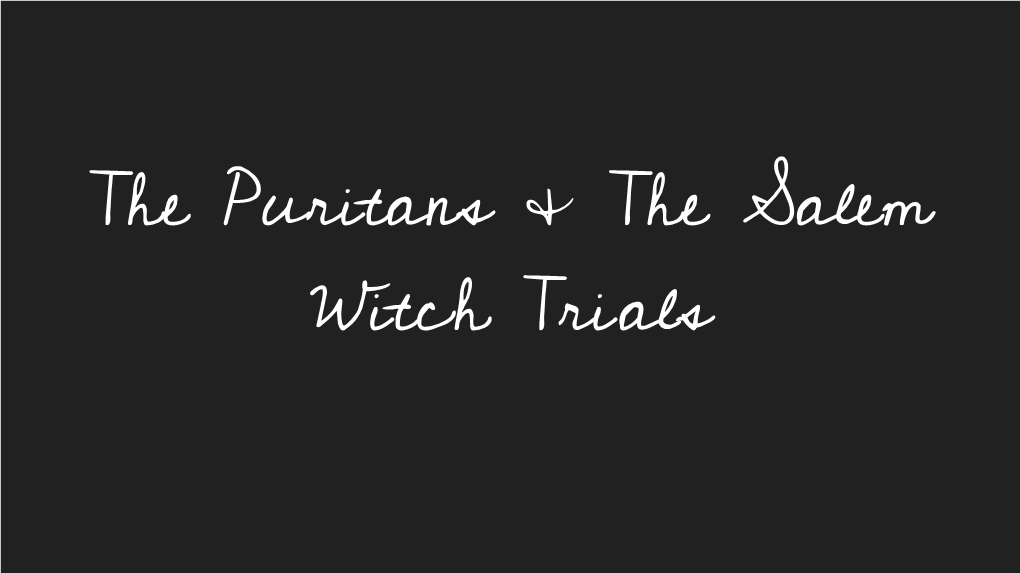 The Puritans & the Salem Witch Trials