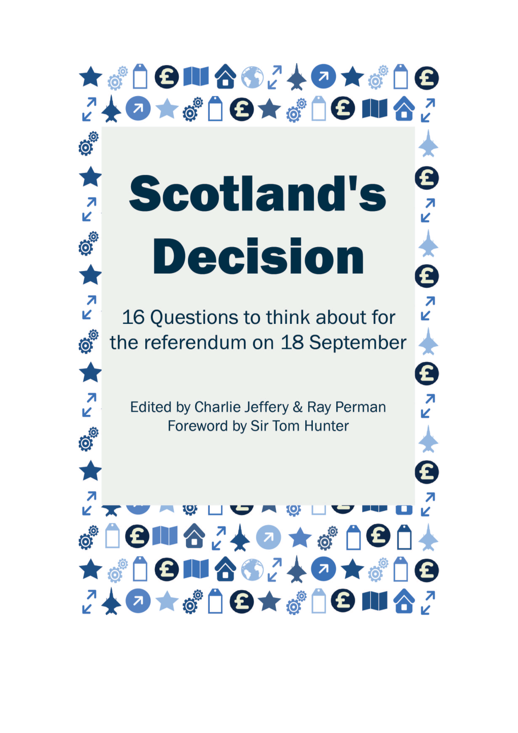 Scotland's Decision 16 Questions to Think About for the Referendum on 18 September