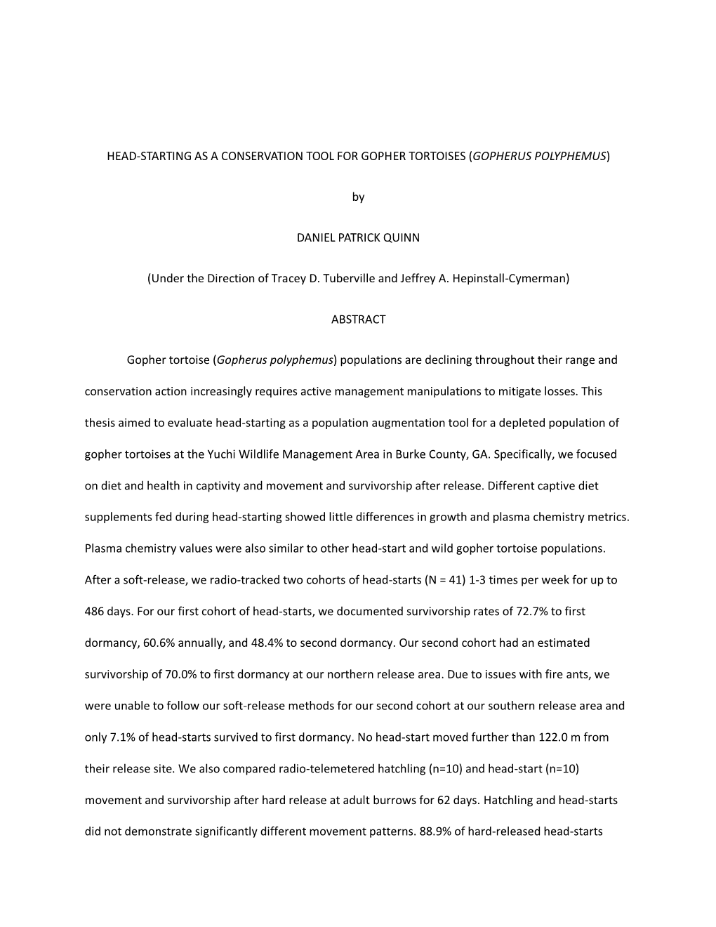 HEAD-STARTING AS a CONSERVATION TOOL for GOPHER TORTOISES (GOPHERUS POLYPHEMUS) by DANIEL PATRICK QUINN (Under the Direction Of