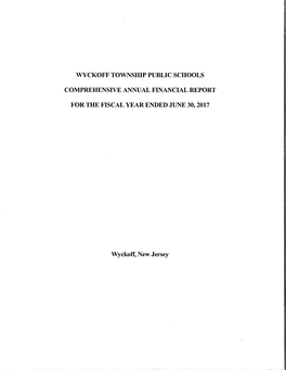 WYCKOFF TOWNSIDP PUBLIC SCHOOLS COMPREHENSIVE ANNUAL FINANCIAL REPORT for the FISCAL YEAR ENDED JUNE 30, 2017 Wyckoff, New Jerse