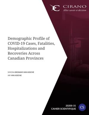 Demographic Profile of COVID-19 Cases, Fatalities, Hospitalizations and Recoveries Across Canadian Provinces