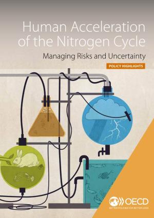 Human Acceleration of the Nitrogen Cycle Managing Risks and Uncertainty