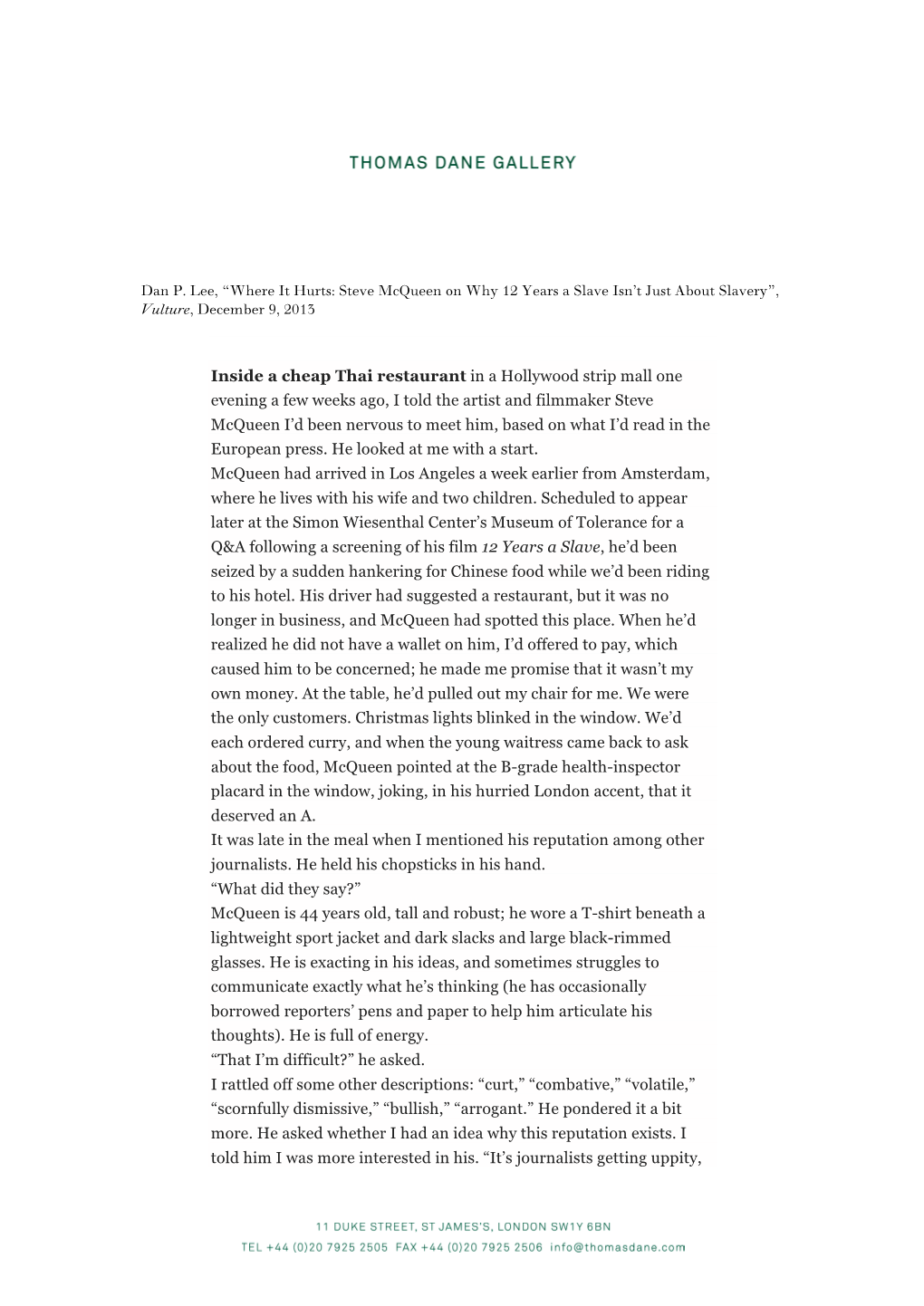 Dan P. Lee, “Where It Hurts: Steve Mcqueen on Why 12 Years a Slave Isn’T Just About Slavery”, Vulture, December 9, 2013