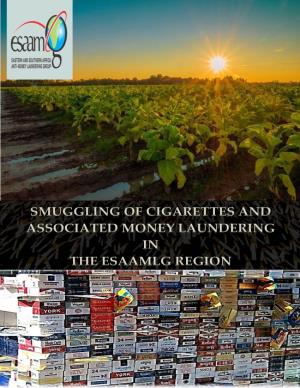 Smuggling of Cigarettes and Associated Money Laundering in the ESAAMLG Region”