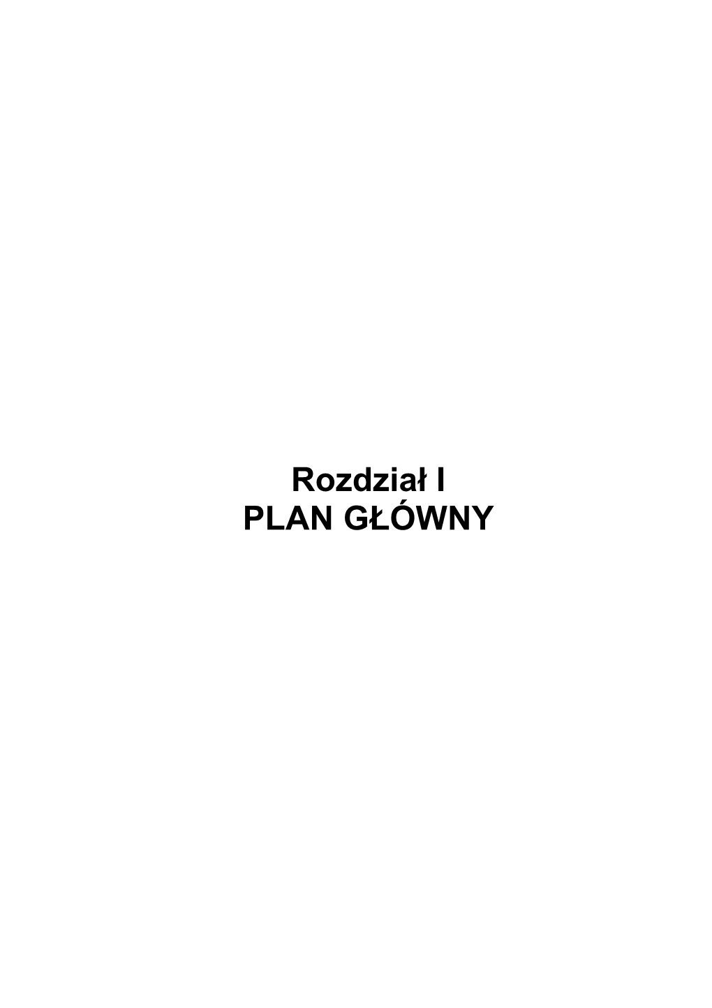 Rozdział I PLAN GŁÓWNY