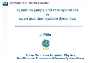 Quantum Jumps and Rate Operators in Open Quantum System Dynamics J. Piilo