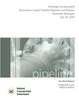 Hazardous Liquid Pipeline Rupture and Release Marshall, Michigan July 25, 2010