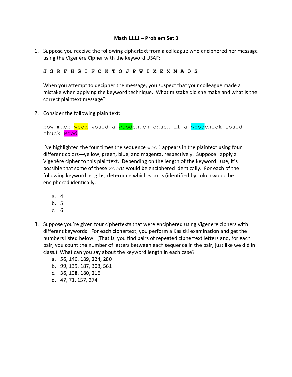 Math 1111 – Problem Set 3 1. Suppose You Receive the Following Ciphertext from a Colleague Who Enciphered He