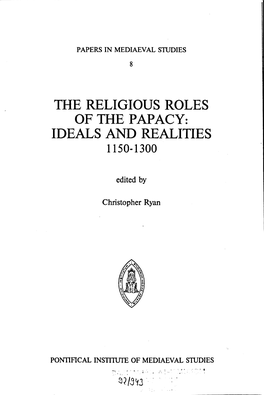 The Religious Roles of the Papacy: Ideals and Realities 1150-1300