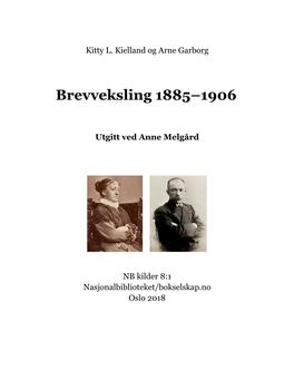 Kitty Kielland Og Forfatteren Arne Garborg På Internett, Inviterer Nasjonalbiblioteket Til Nylesninger Av Dette Rundt 130 År Gamle Materialet