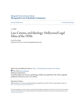 Law, Cinema, and Ideology: Hollywood Legal Films of the 1950S David Ray Papke Marquette University Law School, David.Papke@Marquette.Edu