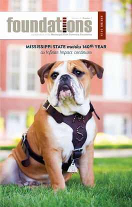 MISSISSIPPI STATE Marks 140Th YEAR As Infinite Impact Continues 2 an Infinite Impact Continues 6 Paw Power 8 Leading the Way Features 10 Inspiring Success