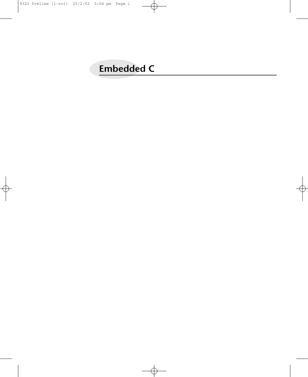 Embedded C 8322 Prelims (I-Xvi) 25/2/02 3:04 Pm Page Ii 8322 Prelims (I-Xvi) 25/2/02 3:04 Pm Page Iii