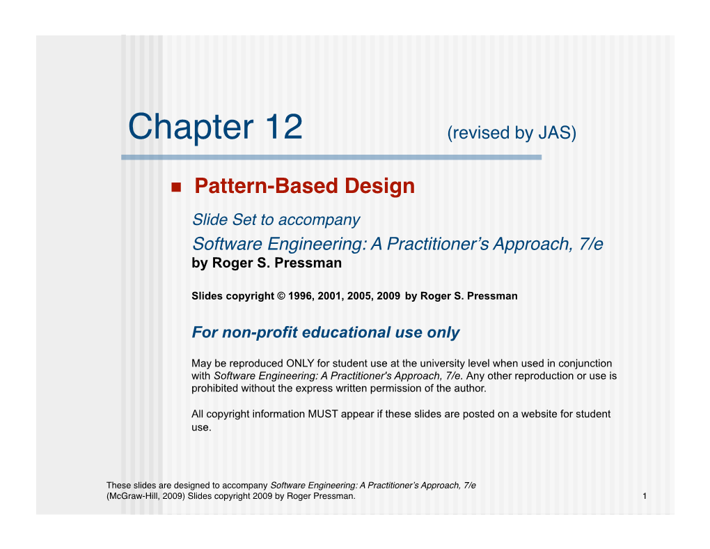 Pattern-Based Design Slide Set to Accompany Software Engineering: a Practitionerʼs Approach, 7/E by Roger S