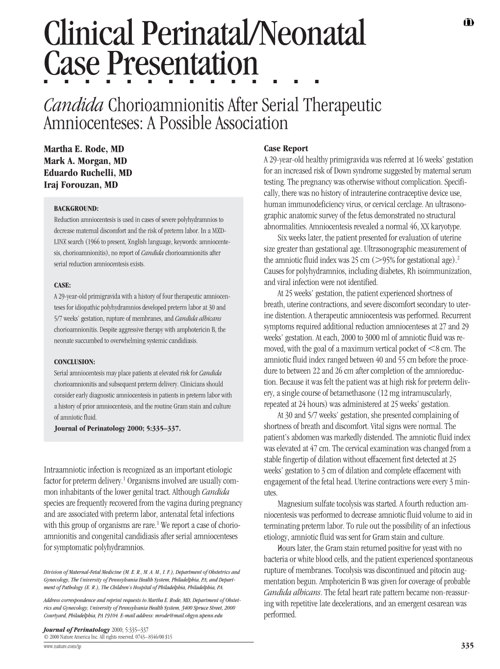 Clinical Perinatal/Neonatal Case Presentation ⅢⅢⅢⅢⅢⅢⅢⅢⅢⅢⅢⅢⅢⅢ Candida Chorioamnionitis After Serial Therapeutic Amniocenteses: a Possible Association