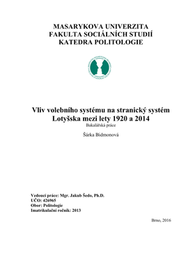 Vliv Volebního Systému Na Stranický Systém Lotyšska Mezi Lety 1920 a 2014 Bakalářská Práce