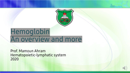 Hemoglobin an Overview and More