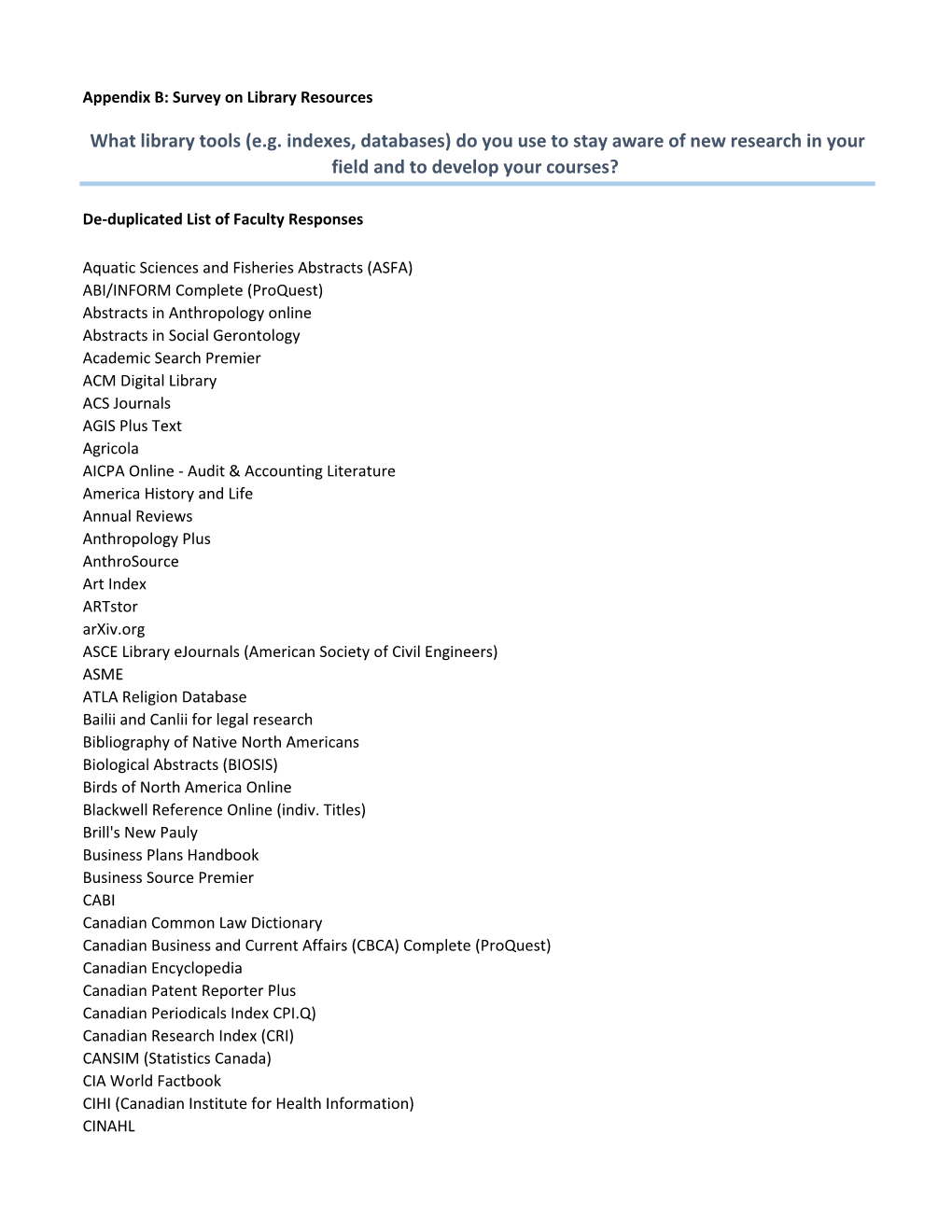 What Library Tools (E.G. Indexes, Databases) Do You Use to Stay Aware of New Research in Your Field and to Develop Your Courses?