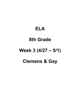 ELA 8Th Grade Week 3 (4/27 – 5/1) Clemens &