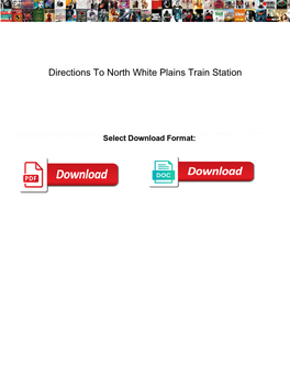 Directions to North White Plains Train Station