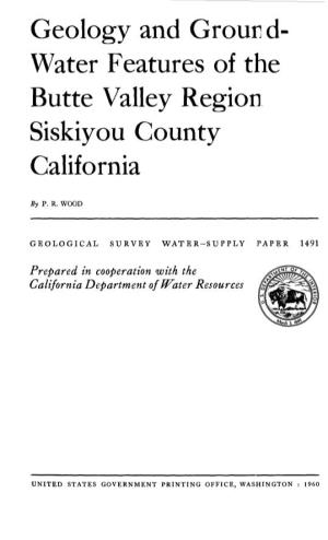 Geology and Groun D Water Features of the Butte Valley Region Siskiyou County California