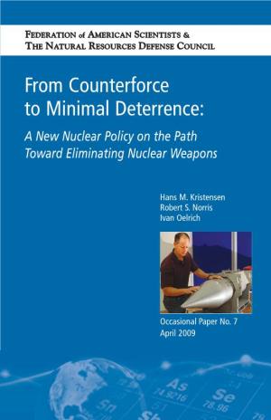 From Counterforce to Minimal Deterrence: a New Nuclear Policy on the Path Toward Eliminating Nuclear Weapons