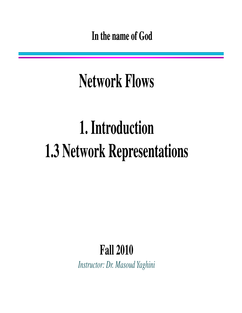 Network Flows 1. Introduction 1.3 Network Representations