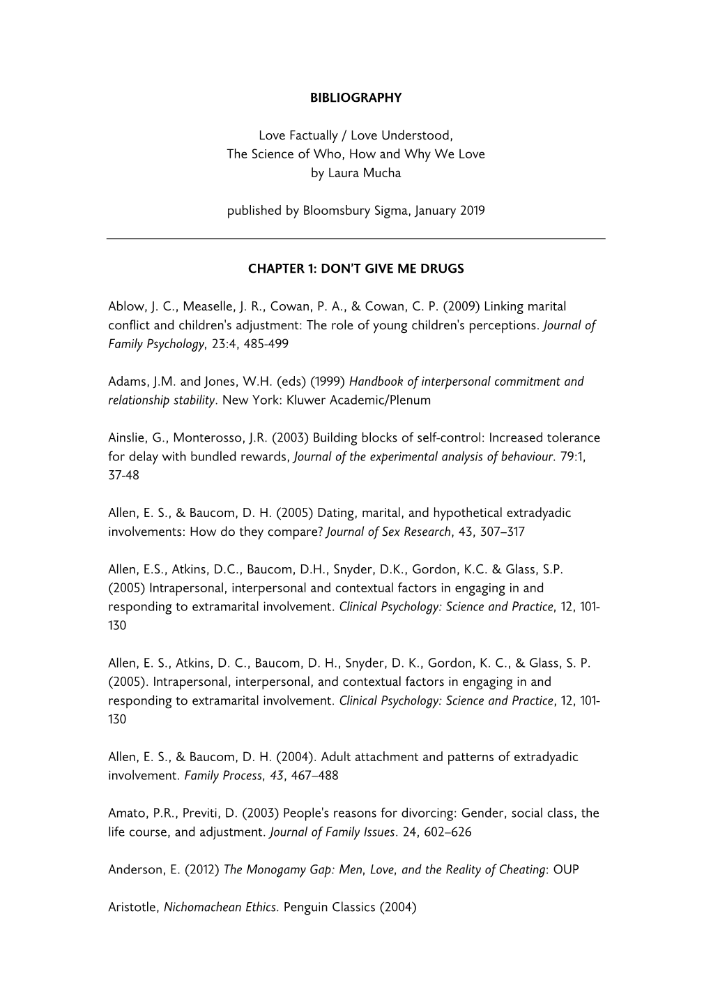 BIBLIOGRAPHY Love Factually / Love Understood, the Science of Who, How and Why We Love by Laura Mucha Published by Bloomsbury S