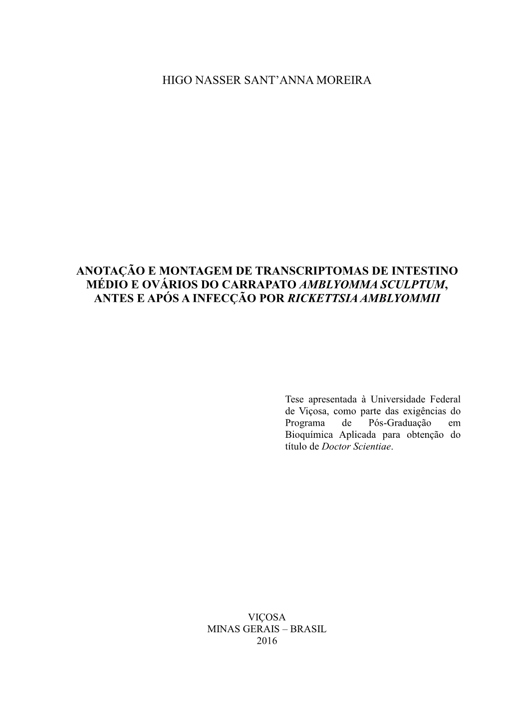 Anotação E Montagem De Transcriptomas De Intestino Médio E Ovários Do Carrapato Amblyomma Sculptum, Antes E Após a Infecção Por Rickettsia Amblyommii