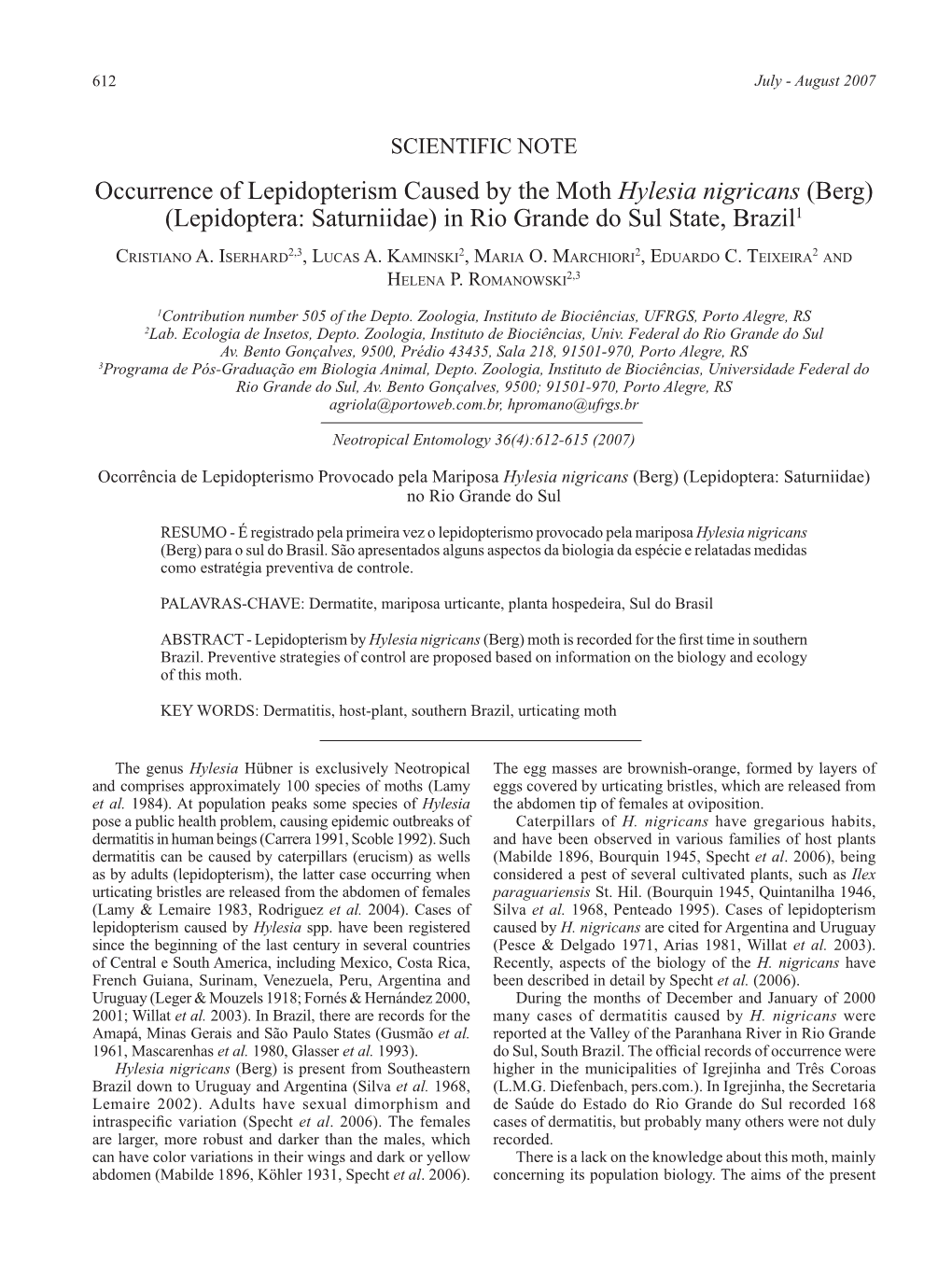 Occurrence of Lepidopterism Caused by the Moth Hylesia Nigricans (Berg)(Lepidoptera: Saturniidae) in Rio Grande Do Sul State, Brazil1