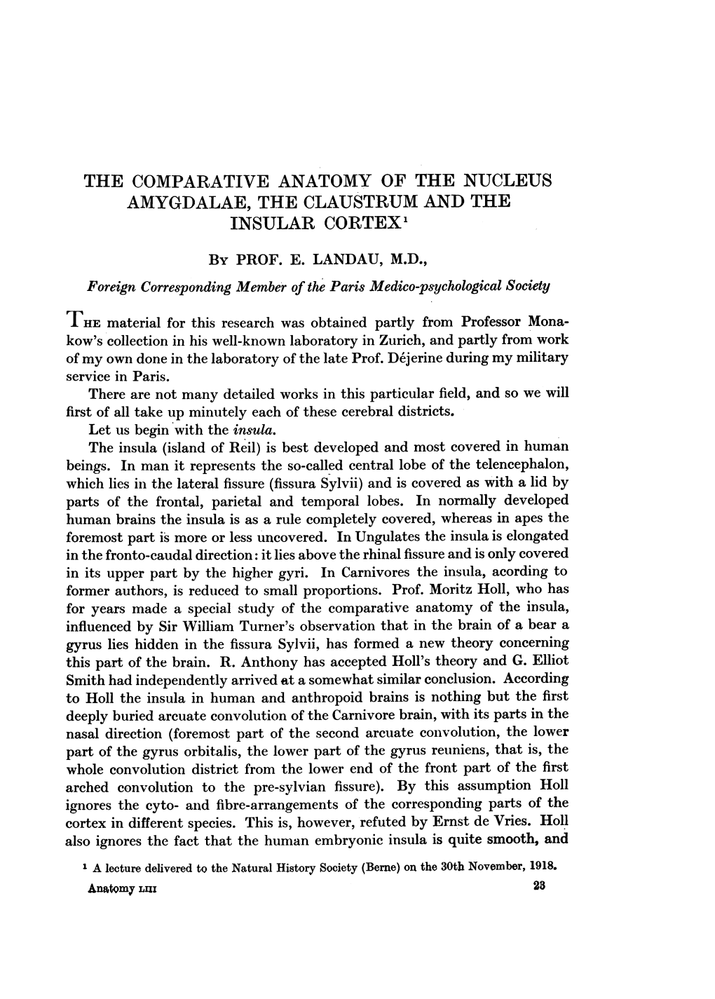 The Comparative Anatomy of the Nucleus Amygdalae, the Claustrum and the Insular Cortex1 by Prof