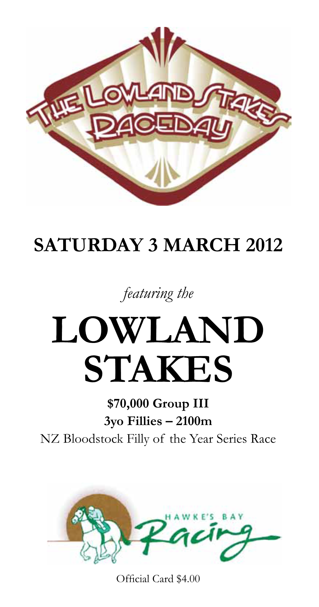 Lowland Stakes Race Day to Establish the Winner of Naming Rights to the Group III Hawke’S Bay Gold Cup and Three Supporting Races on the Programme