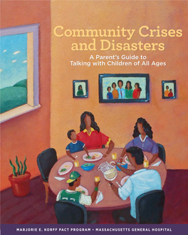 Community Crises and Disasters a Parent’S Guide to Talking with Children of All Ages