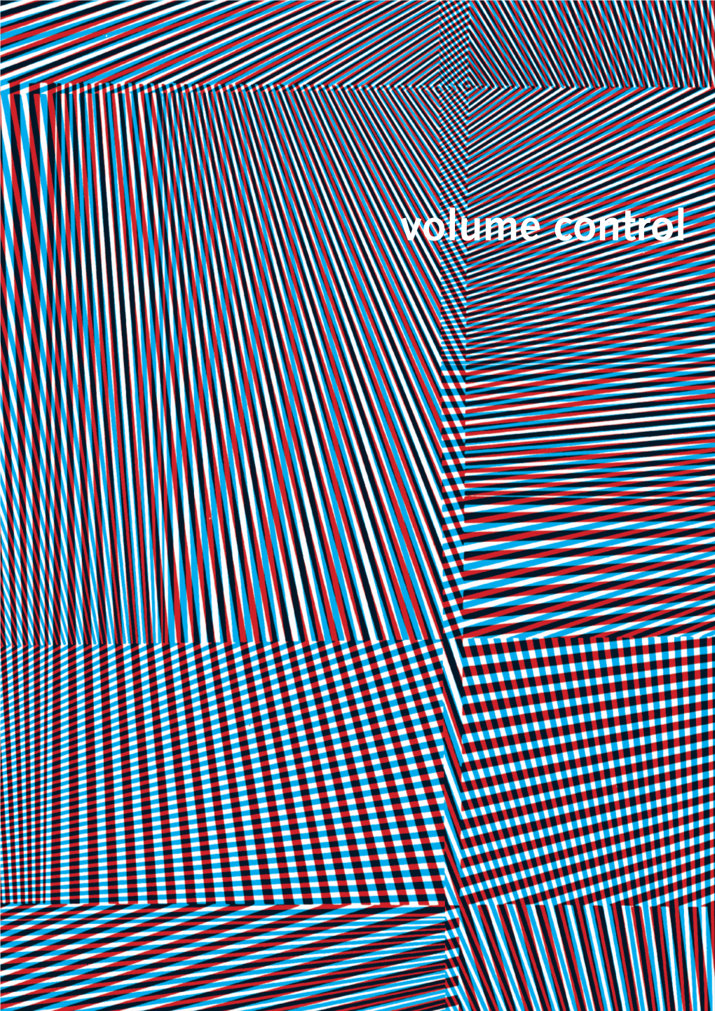 Volume Control Monash Art Design & Mondays 6 – 8Pm Architecture Speaker Series Lecture Theatre G1.04 Semester 1 2013 Volume Control Entry Is Free*