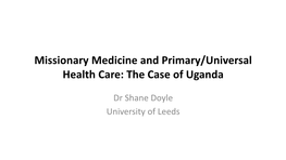Missionary Medicine and Primary/Universal Health Care: the Case of Uganda