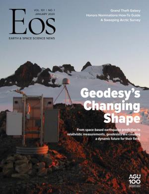 Geodesyʼs Changing Shape from Space-Based Earthquake Prediction to Relativistic Measurements, Geodesists Are Creating a Dynamic Future for Their Field
