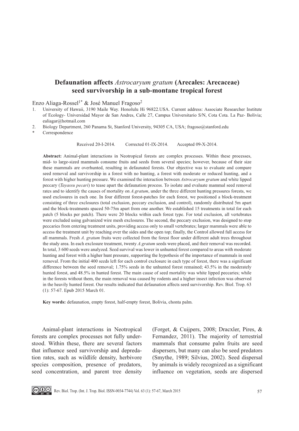 Defaunation Affects Astrocaryum Gratum (Arecales: Arecaceae) Seed Survivorship in a Sub-Montane Tropical Forest