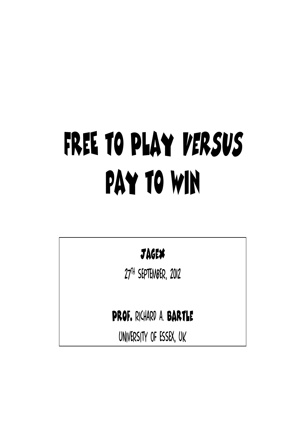 Free to Play Versus Pay to Win