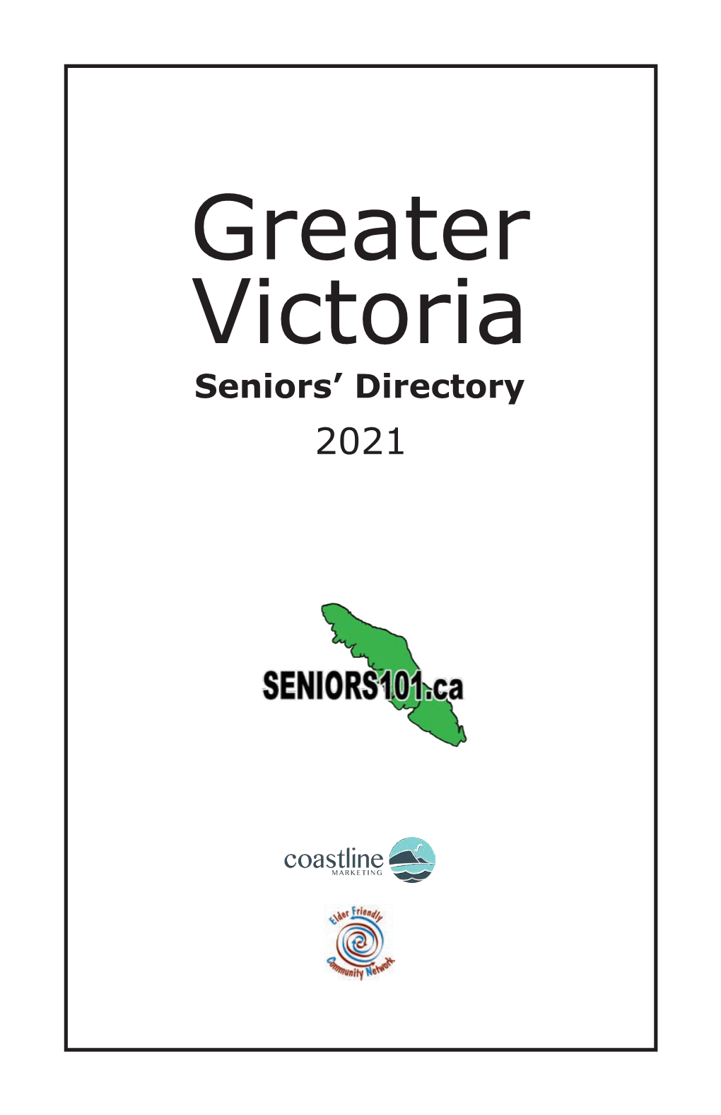 Greater Victoria Seniors’ Directory 2021 Discover the “ ” Difference!