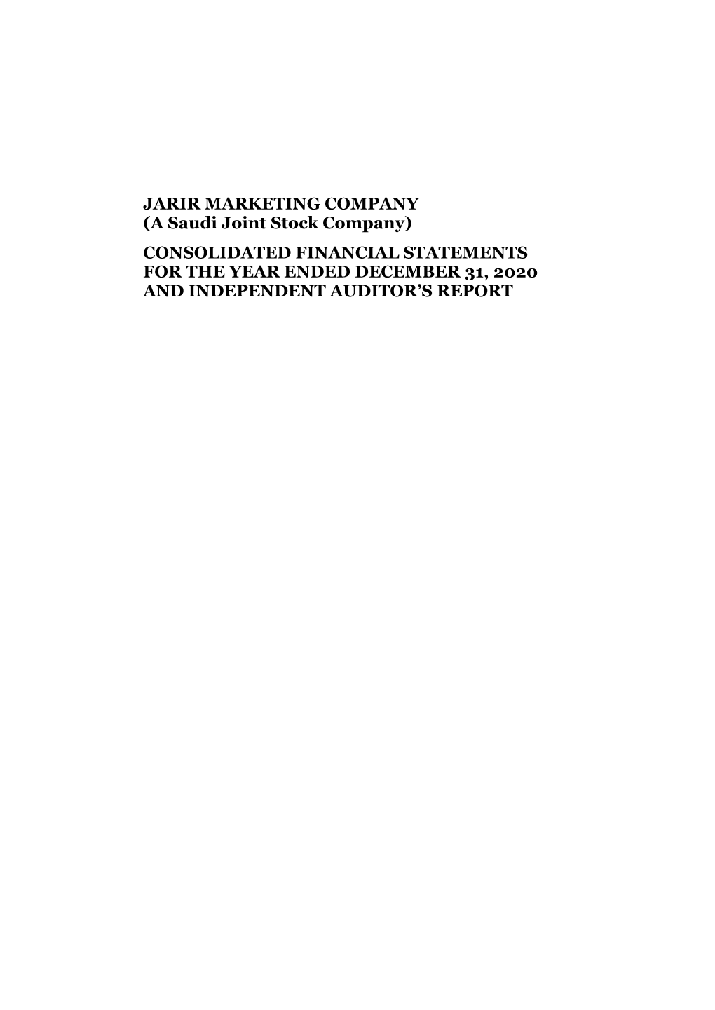 JARIR MARKETING COMPANY (A Saudi Joint Stock Company) CONSOLIDATED FINANCIAL STATEMENTS for the YEAR ENDED DECEMBER 31, 2020 and INDEPENDENT AUDITOR’S REPORT