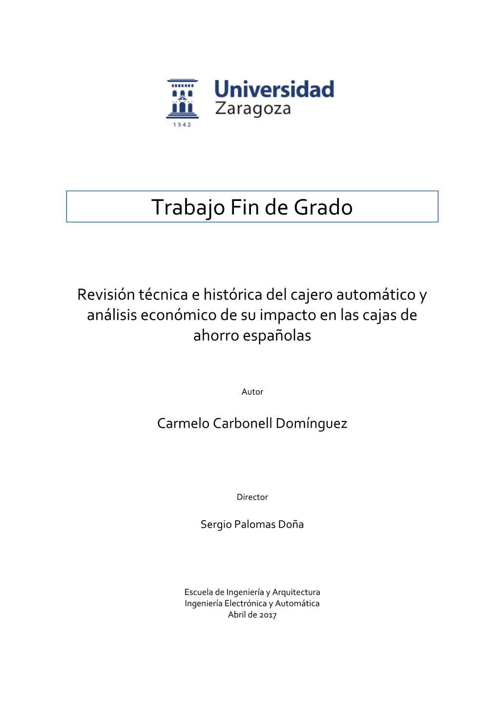 Revisión Técnica E Histórica Del Cajero Automático Y Análisis Económico De Su Impacto En Las Cajas De Ahorro Españolas