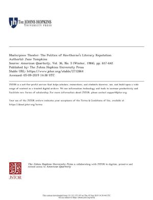 Masterpiece Theater: the Politics of Hawthorne's Literary Reputation Author(S): Jane Tompkins Source: American Quarterly, Vol