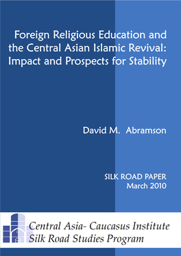 Foreign Religious Education and the Central Asian Islamic Revival: Impact and Prospects for Stability