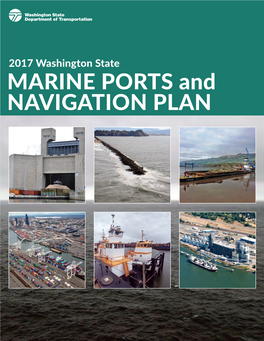 2017 Washington State MARINE PORTS and NAVIGATION PLAN 2017 WASHINGTON STATE MARINE PORTS and NAVIGATION PLAN